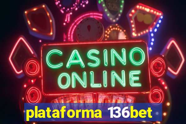 plataforma 136bet